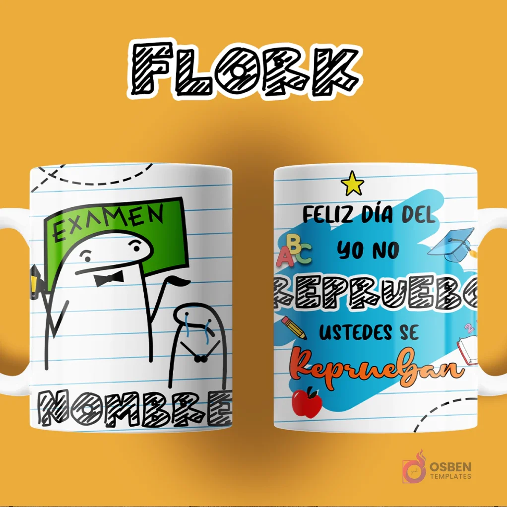 Taza de sublimación para profesor con diseño Flork. Anverso muestra Flork con pizarra 'EXAMEN' y Flork llorando, espacio para nombre. Reverso: 'FELIZ DÍA DEL YO NO REPRUEBO USTEDES SE REPRUEBAN' con elementos escolares.