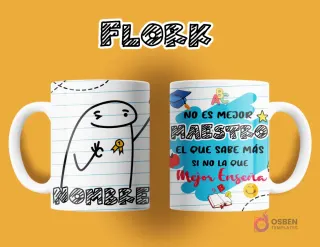 Taza de sublimación Flork para maestro. Anverso muestra Flork con moño y medalla, espacio para nombre. Reverso: 'NO ES MEJOR MAESTRO EL QUE SABE MÁS SI NO EL QUE Mejor Enseña', con adornos escolares.