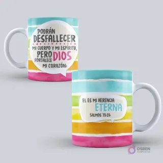 Taza sublimada con mensaje cristiano "Podrán desfallecer mi cuerpo y mi espíritu, pero Dios fortalece mi corazón" y "El es mi herencia eterna Salmos 73:26" con fondo de rayas acuarela coloridas