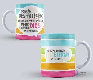 Taza sublimada con doble mensaje cristiano: "Podrán desfallecer mi cuerpo y mi espíritu, pero Dios fortalece mi corazón" y "El es mi herencia eterna Salmos 73:26", con fondo de rayas acuarela coloridas