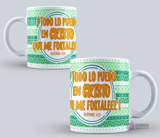 Taza sublimada con el mensaje "¡TODO LO PUEDO EN CRISTO QUE ME FORTALECE! Filipenses 4:13" con una tipografía audaz y un patrón de inspiración tribal en tonos verdes