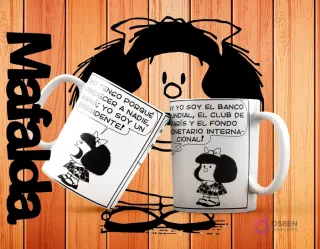 Dos tazas blancas de sublimación con diseños en blanco y negro de Mafalda. Una dice 'No tengo porqué obedecer a nadie, yo soy un presidente!' y la otra 'Y yo soy el Banco Mundial... Fondo Monetario Internacional!'.