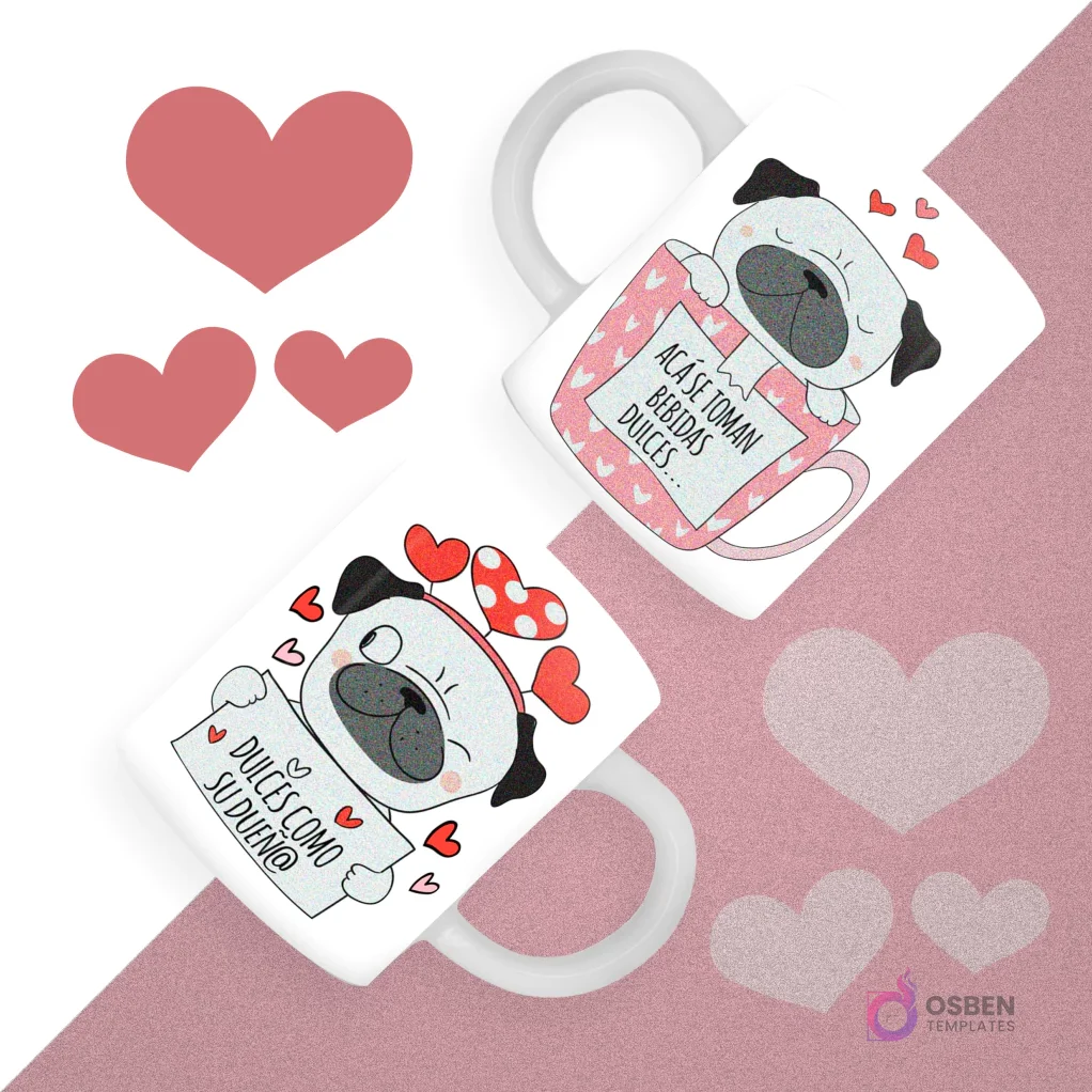 Dos tazas blancas con diseños de pugs adorables y frases dulces 'ACA SE TOMAN BEBIDAS DULCES...' y 'DULCES COMO SU DUEÑ@', sobre un fondo de corazones rosas.