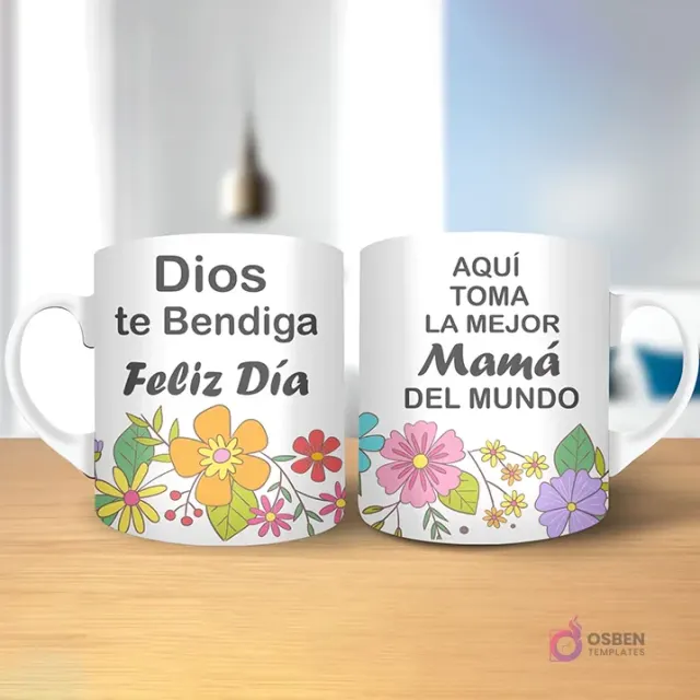 Taza de sublimación con diseño floral, texto 'Dios te Bendiga Feliz Día' y 'AQUÍ TOMA LA MEJOR Mamá DEL MUNDO' con asa blanca.