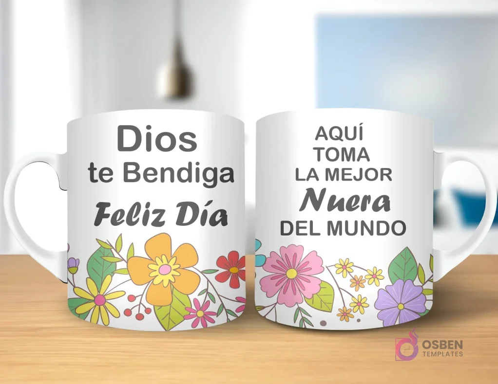 Taza de sublimación con diseño floral, texto 'Dios te Bendiga Feliz Día' y 'AQUÍ TOMA LA MEJOR Nuera DEL MUNDO' con asa blanca.
