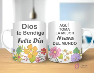 Taza de sublimación con diseño floral, texto 'Dios te Bendiga Feliz Día' y 'AQUÍ TOMA LA MEJOR Nuera DEL MUNDO' con asa blanca.