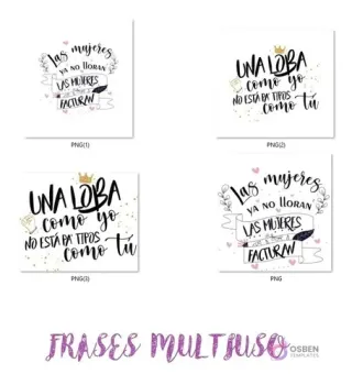 Cuatro diseños digitales con frases multiuso: 'Las mujeres ya no lloran, las mujeres facturan' y 'Una loba como yo no está pa' tipos como tú', estilo PNG.