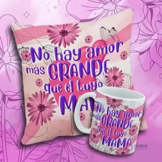 Taza y cojín de sublimación con la frase 'No hay amor más GRANDE que el tuyo MAMA' y flores rosadas.