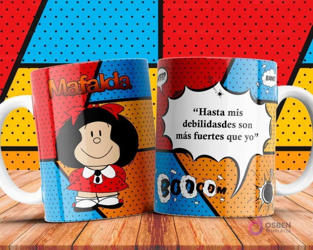 Diseño de taza de sublimación de Mafalda con frase 'Hasta mis debilidades son más fuertes que yo'