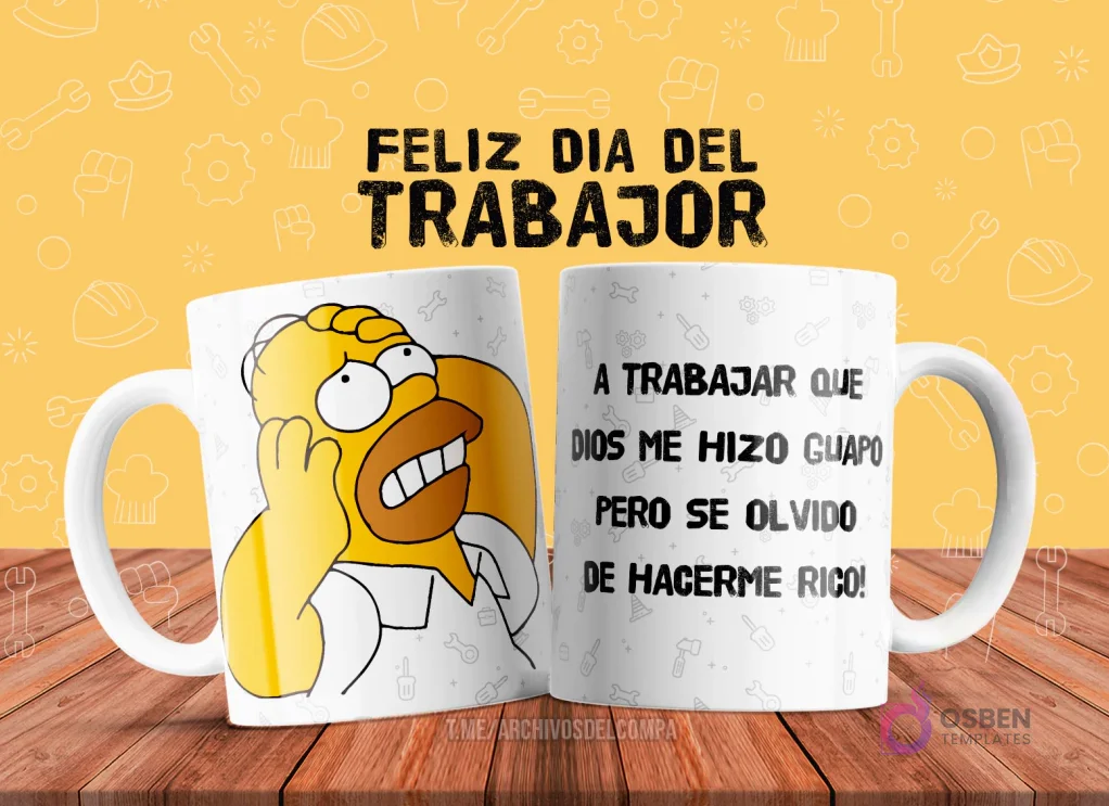 Plantilla de taza de sublimación con Homer Simpson pensativo y frase divertida 'A trabajar que Dios me hizo guapo pero se olvidó de hacerme rico!'.