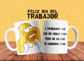 Plantilla de taza de sublimación con Homer Simpson pensativo y frase divertida 'A trabajar que Dios me hizo guapo pero se olvidó de hacerme rico!'.