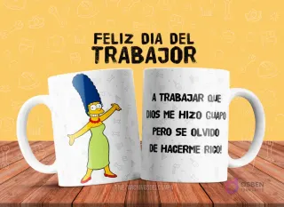 Plantilla de taza de sublimación con Marge Simpson alegre y la misma frase humorística de Homer: 'A trabajar que Dios me hizo guapo pero se olvidó de hacerme rico!'.
