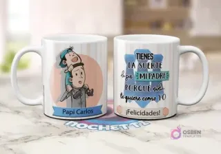 Dos tazas blancas de sublimación. Una con caricatura de padre cargando a hijo y el nombre 'Papi Carlos'. Otra con frase 'TIENES LA SUERTE de ser MI PADRE porque nadie te quiere como YO'.