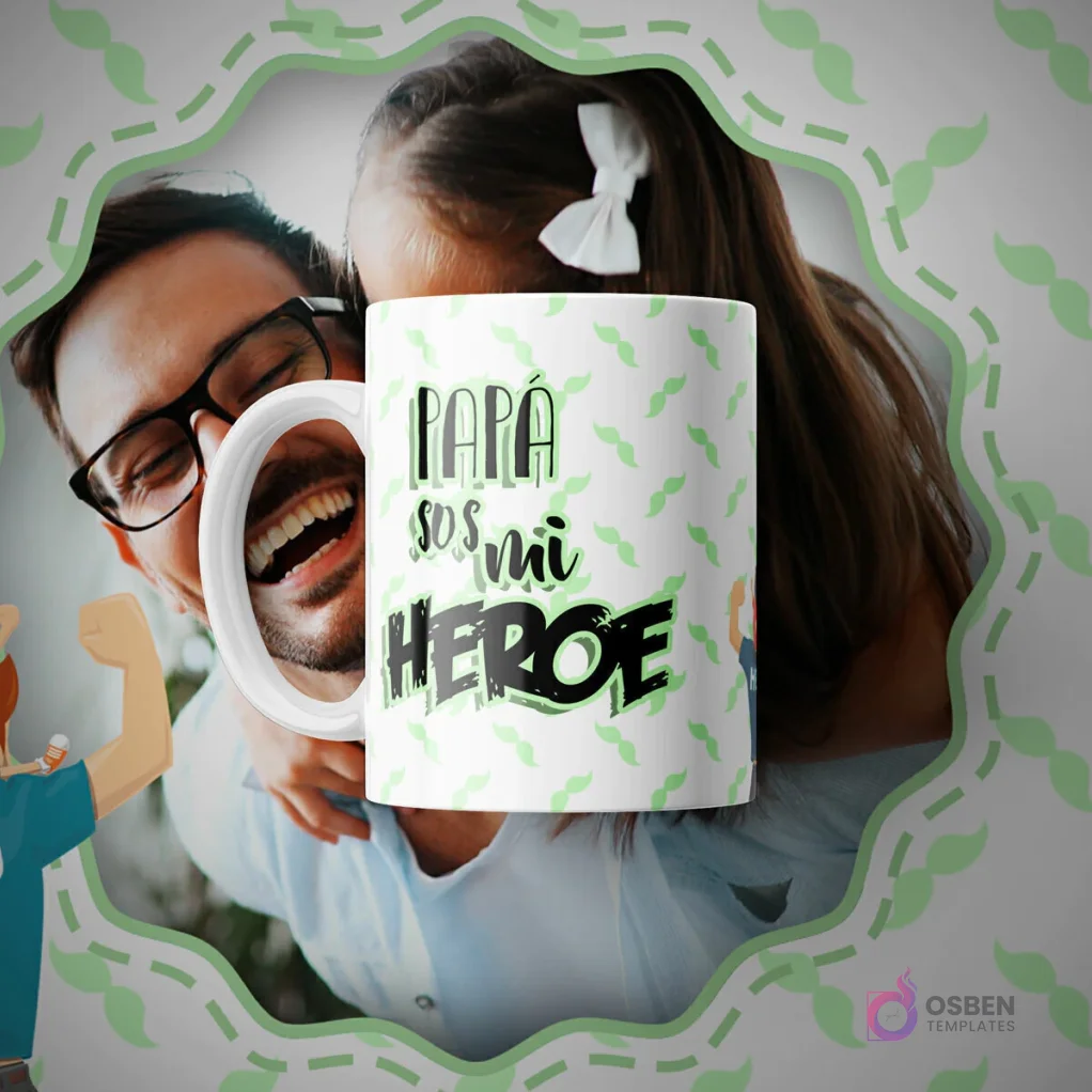 Taza de sublimación blanca con un patrón de bigotes verdes y la frase 'PAPÁ SOS MI HEROE' en letras verdes y negras, sobre un fondo de un padre sonriendo con su hija.