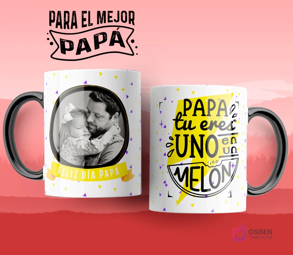 Dos tazas de sublimación con diseños para el Día del Padre: una con foto de papá e hijo y texto 'Feliz Día Papá', otra con frase 'Papá, tú eres uno en un melón' con fondo amarillo y negro.