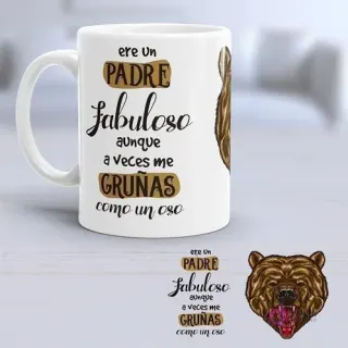 Taza sublimada con diseño 'Eres un Padre Fabuloso aunque a veces me Gruñas como un Oso' y la cara de un oso pardo.