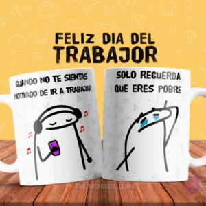 Plantilla de taza de sublimación con dos Flork memes: uno escuchando música y diciendo 'Cuando no te sientas motivado de ir a trabajar' y otro llorando diciendo 'solo recuerda que eres pobre'.