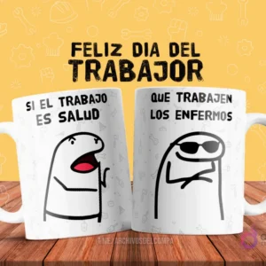 Plantilla de taza de sublimación con dos Flork memes: uno expresivo diciendo 'Si el trabajo es salud' y otro con gafas de sol respondiendo 'que trabajen los enfermos'.