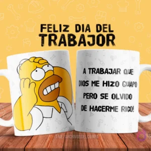 Plantilla de taza de sublimación con Homer Simpson pensativo y frase divertida 'A trabajar que Dios me hizo guapo pero se olvidó de hacerme rico!'.