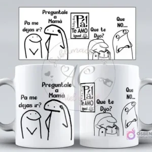 Plantilla de taza Flork con el clásico 'pregunta a mamá' y 'Pá! Te amo igual', mostrando la dinámica familiar con humor para el Día del Padre.