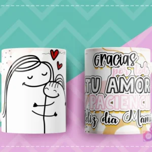 Taza sublimada con diseño Flork de mamá abrazando a su hija y mensaje Gracias por todo tu amor y paciencia Feliz Día Mamá