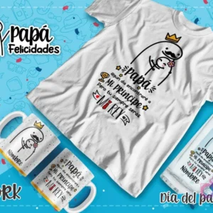 Plantilla Flork para sublimación con mensaje 'Papá, aún día encontraré a mi príncipe, pero tú siempre serás mi rey' en una polera y dos tazas, contra fondo azul.