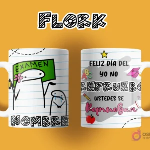 Taza de sublimación Flork para maestra. Anverso: Flork con flor y pizarra 'EXAMEN' con Flork llorando. Reverso: 'FELIZ DÍA DEL YO NO REPRUEBO USTEDES SE REPRUEBAN', con gráficos de escuela.
