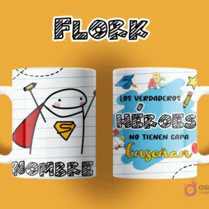 Taza de sublimación Flork para maestro. Anverso: Flork con capa y logo de Superman, espacio para nombre. Reverso: 'LOS VERDADEROS HÉROES NO TIENEN CAPA Enseñan', con elementos educativos.