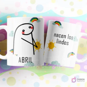 Taza de sublimación Flork de Abril con brazo extendido, texto "nacen los lindos" y diseño de nubes y arcoíris.
