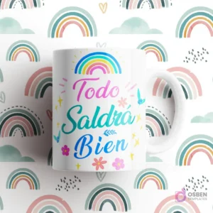Taza blanca con frase 'Todo Saldrá Bien' en degradado rosa y azul, con un pequeño arcoíris, estrellas y flores, sobre fondo de arcoíris.