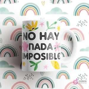 Taza blanca con frase 'NO HAY NADA IMPOSIBLE' con formas geométricas y detalles florales, sobre fondo de arcoíris.