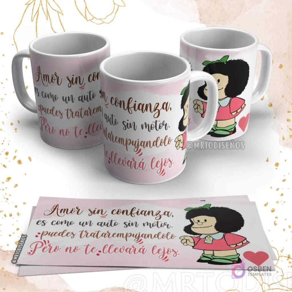 Taza de Mafalda con la frase 'Amor sin confianza, es como un auto sin motor. Puedes tratar de empujarlo pero no te llevará lejos.' con Mafalda pensativa y corazones rosados. Taza de Mafalda con la frase 'Amor sin confianza, es como un auto sin motor. Puedes tratar de empujarlo pero no te llevará lejos.' con Mafalda pensativa y corazones rosados.