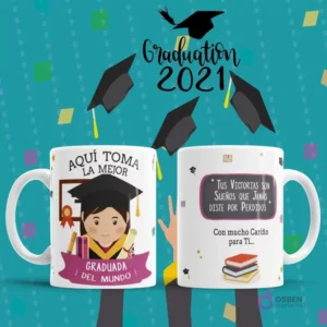 Taza de sublimación con una niña graduada de caricatura y el mensaje 'AQUÍ TOMA LA MEJOR GRADUADA DEL MUNDO!' y cita motivacional.