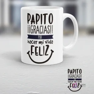 Taza para el Día del Padre con diseño emotivo 'Papito ¡Gracias! por hacer mi vida FELIZ' y sonrisa dibujada.