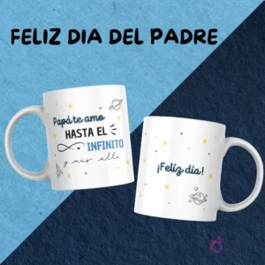 Set de tazas con diseño cósmico y mensaje de amor: 'Papá te amo hasta el infinito y más allá' con planetas y un cohete, y '¡Feliz día!'.