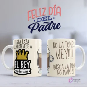 Mockup taza sublimada Día del Padre con diseño humorístico 'El Rey de la casa' con corona y frase 'NO LA TOMES WEY!!!!'