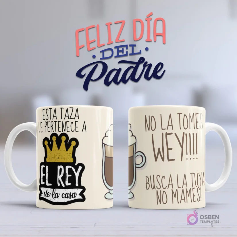 Mockup taza sublimada Día del Padre con diseño humorístico 'El Rey de la casa' con corona y frase 'NO LA TOMES WEY!!!!' Mockup taza sublimada Día del Padre con diseño humorístico 'El Rey de la casa' con corona y frase 'NO LA TOMES WEY!!!!'