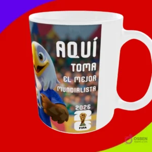 Diseño de taza con la mascota águila y la frase 'Aquí toma el mejor mundialista 2026' con trofeo FIFA