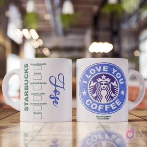 Taza blanca sublimada con diseño estilo Starbucks. Un lado muestra opciones de bebida y el nombre 'Jose' en azul brillante. El otro lado tiene un logo azul brillante de Starbucks con sirena y texto 'I Love You Coffee'.