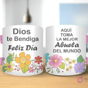 Taza de sublimación con diseño floral, texto 'Dios te Bendiga Feliz Día' y 'AQUÍ TOMA LA MEJOR Abuela DEL MUNDO' con asa rosa.