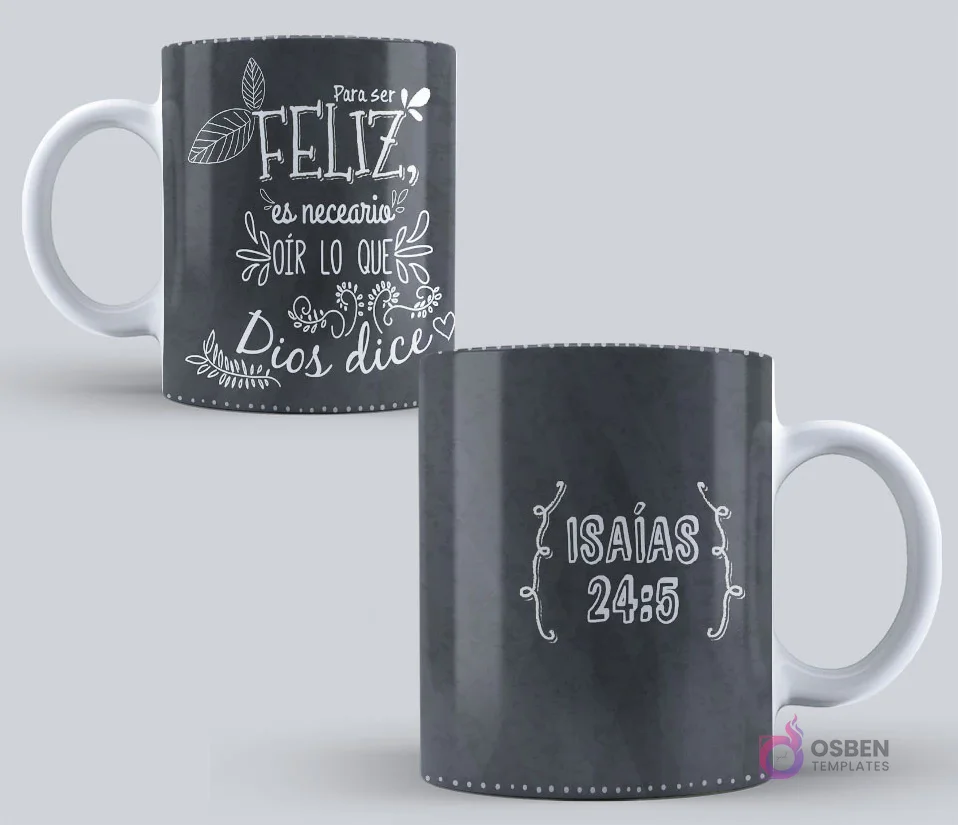Taza sublimada con diseño de pizarra y el mensaje "Para ser FELIZ, es necesario oír lo que Dios dice Isaías 24:5" con letras en estilo tiza y adornos florales blancos Taza sublimada con diseño de pizarra y el mensaje "Para ser FELIZ, es necesario oír lo que Dios dice Isaías 24:5" con letras en estilo tiza y adornos florales blancos